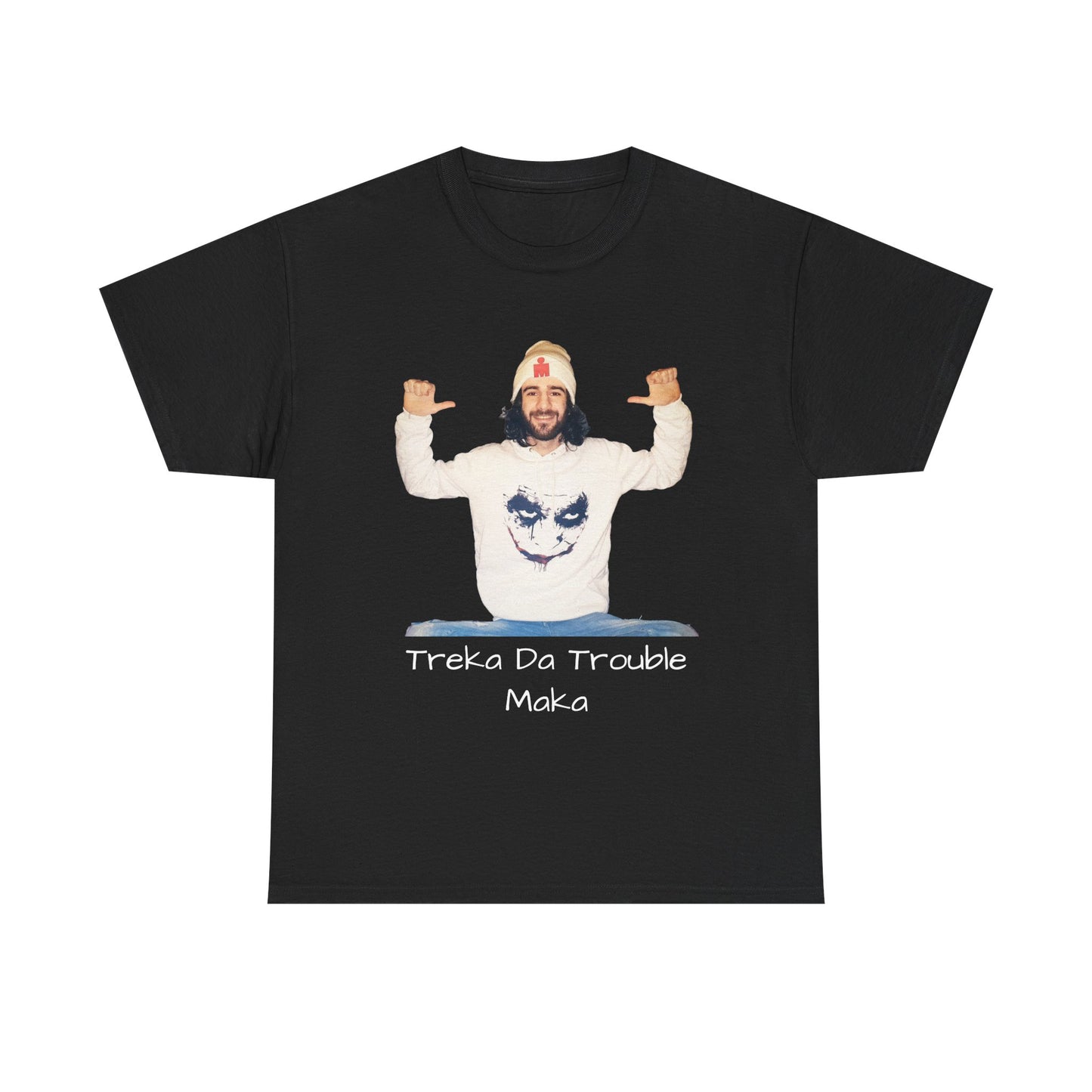 "Treka Da Trouble Maka" Unisex Heavy Cotton Tee